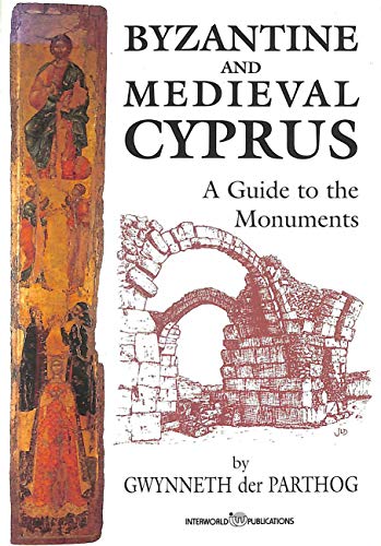 Byzantine and Medieval Cyprus: A Guide to the Monuments