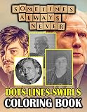 Sometimes Always Never Dots Lines Swirls Coloring Book: Stress Relief Diagonal Line, Swirls Activity Books For Adult . (A Perfect Gift)