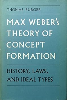 Paperback Max Weber's Theory of Concept Formation: History, Laws, and Ideal Types Book