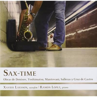 Sax-Time: Obras De Denisov, Yoshimatsu, Mantovani, Salleras, Cruz De Castro Larsson, Lopez