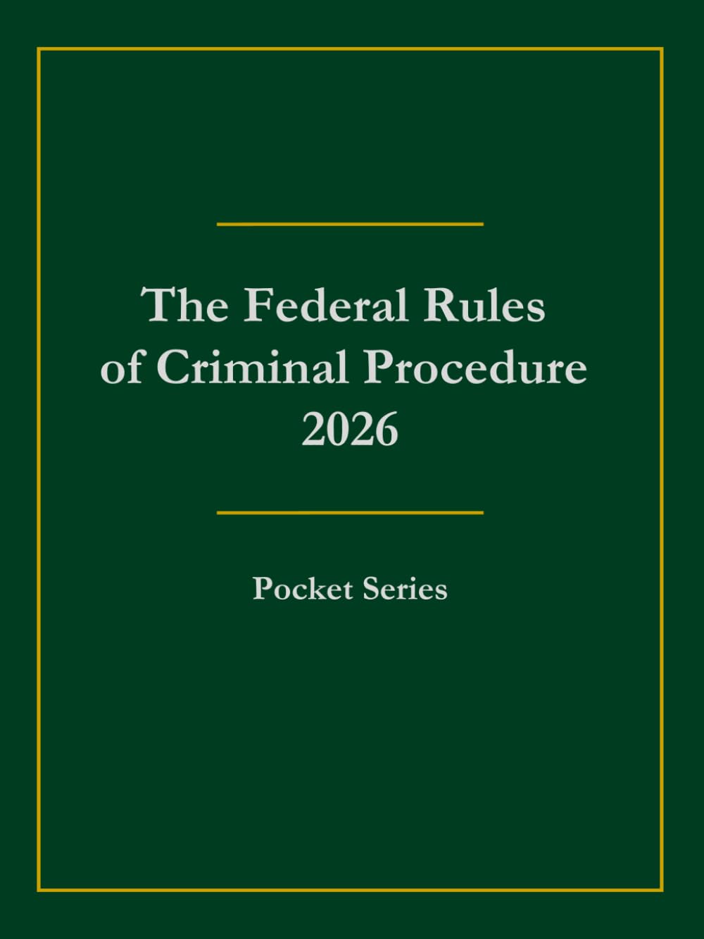 The Federal Rules of Criminal Procedure 2026: Pocket Series