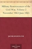 Military Reminiscences of the Civil War, Volume 2 November 1863-June 1865