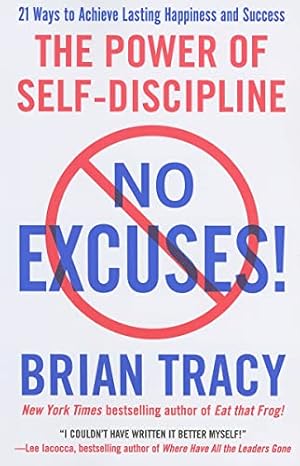 No Excuses!: The Power of Self-Discipline