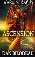 Ascension (War of the Seraphs): Book One 1505505860 Book Cover