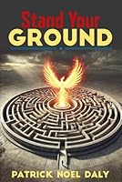 Stand Your Ground: A Story of an Entrepreneur who survived the storm of betrayal and ultimately stepped into the sunlight of victory. 1738267644 Book Cover