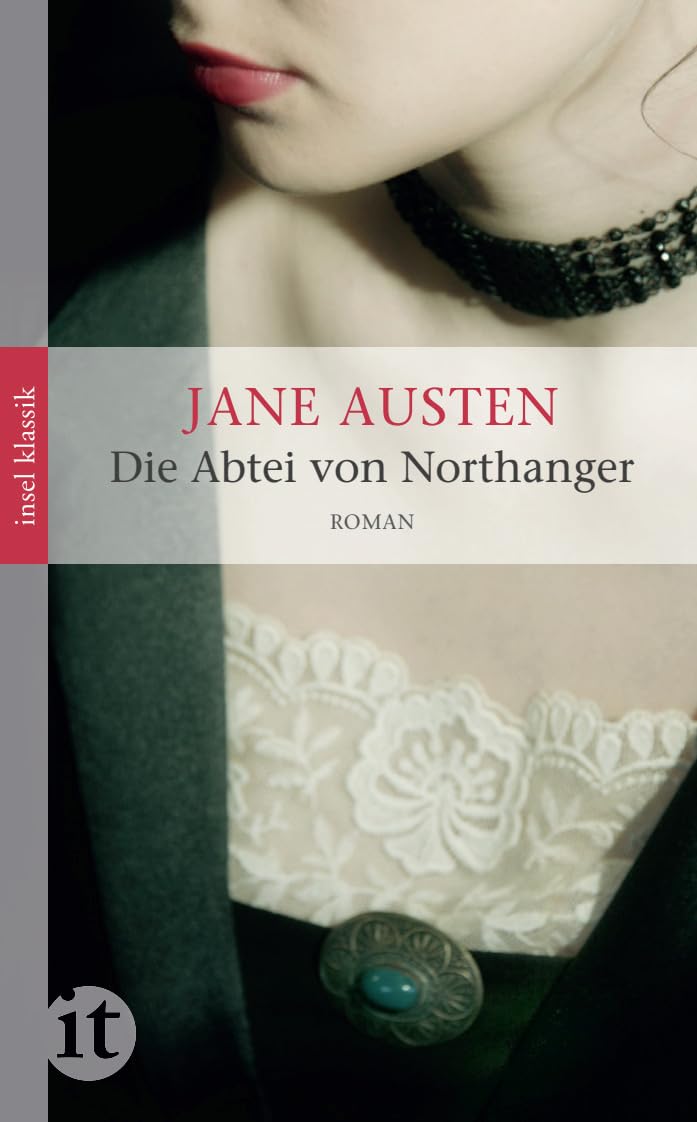 Die Abtei von Northanger: Roman | Heilloses Gefühlschaos und düstere Familiengeheimnisse hinter den Mauern von Northanger