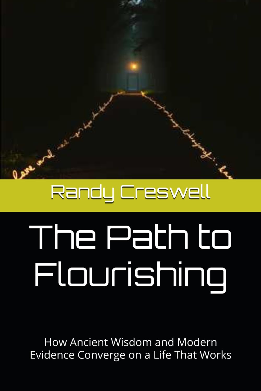 The Path to Flourishing: How Ancient Wisdom and Modern Evidence Converge on a Life That Works