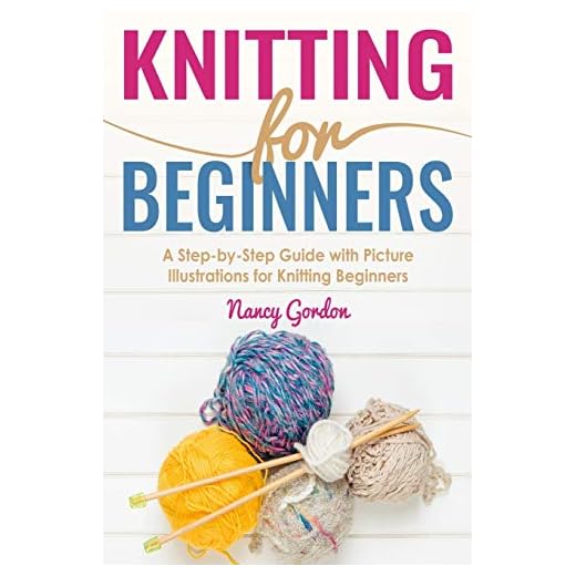 Knitting For Beginners: A Step By Step Guide With Picture illustrations For Knitting Beginners