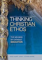Thinking Christian Ethos: Meaning of Catholic Education 1784690317 Book Cover