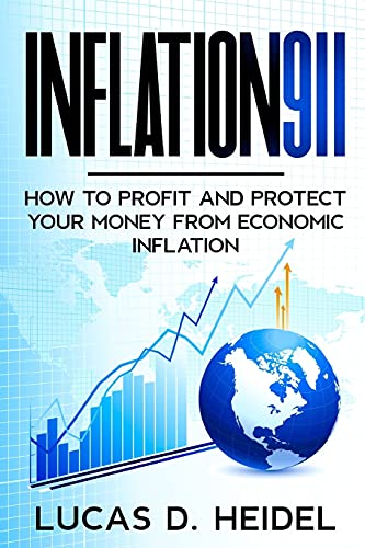 Inflation911: How To Profit and Protect Your Money From Economic Inflation