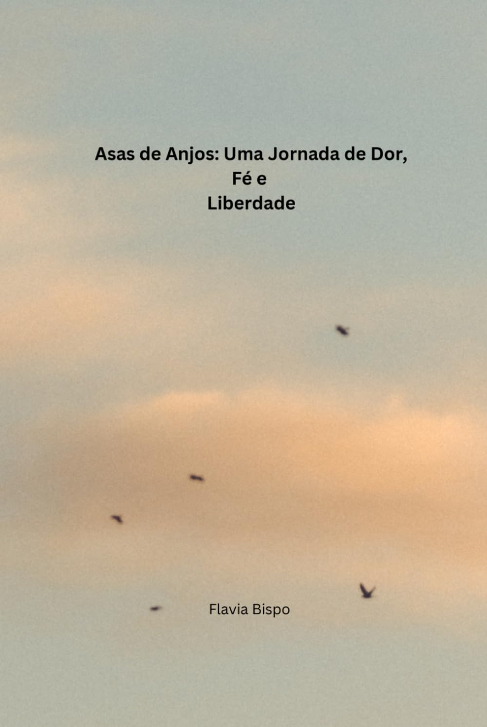 Asas de Anjos: Uma Jornada de Dor, Fé e Liberdade
