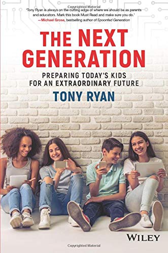 The Next Generation: Preparing Today's Kids For An Extraordinary Future