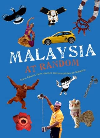Malaysia at Random: Facts, Figures, Tales, Quotes and Anecdotes book cover