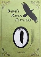 BawB's Raven Feathers Vol III 0991882113 Book Cover