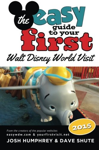 The easy Guide to Your First Walt Disney World Visit 2015
