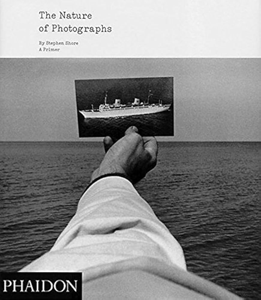 『The Nature of Photographs』Stephen Shore The Nature of Photographs: A Primer by Stephen Shore (2010