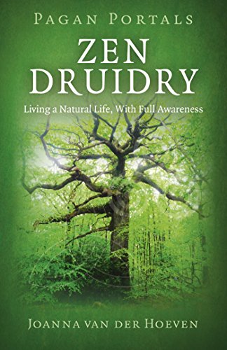 Pagan Portal-Zen Druidry: Living a Natural Life, With Full Awareness (Pagan Portals)