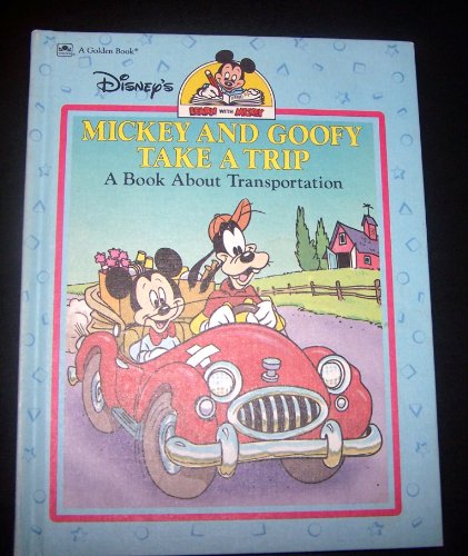 Mickey and Goofy take a trip: A book about tran... 0307233081 Book Cover