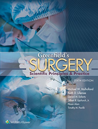 Greenfield's Surgery: Scientific Principles and Practice Greenfield's Surgery: Scientific Principles and Practice
