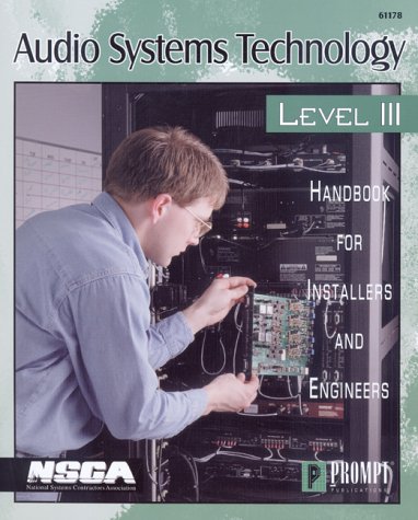 Audio Systems Technology: Level III : Handbook for Installers and Engineers