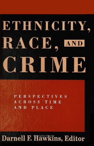 Ethnicity, Race, and Crime: Perspectives Across Time and Place (New Direction Crime Justice)