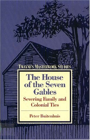 The House Of The Seven Gables: Severing Family and Colonial Ties