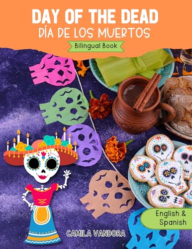 Day of the Dead Bilingual Book: A Día de los Muertos Read-Aloud Story for Kids: Celebrating Mexico's Cultural Tradition in English and Spanish