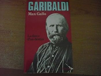 Hardcover Garibaldi: La force d'un destin (French Edition) [French] Book