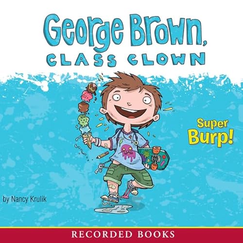 George Brown, Class Clown: Super Burp! Audiolibro Por Nancy Krulik arte de portada