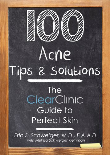100 Acne Tips & Solutions: The Clear Clinic Guide to Perfect Skin
