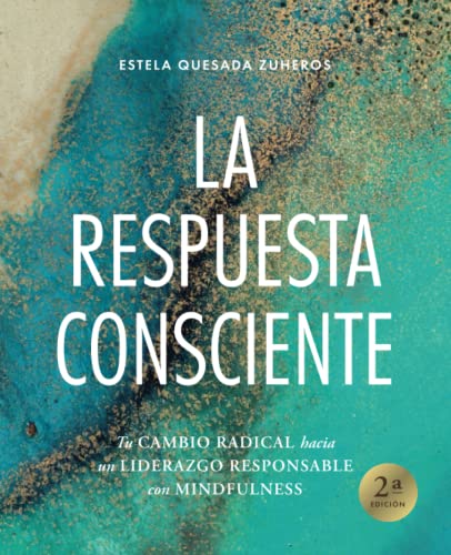 Portada de LA RESPUESTA CONSCIENTE: Tu cambio radical hacia un liderazgo responsable con mindfulness