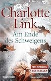 Am Ende des Schweigens: Kriminalroman - Charlotte Link