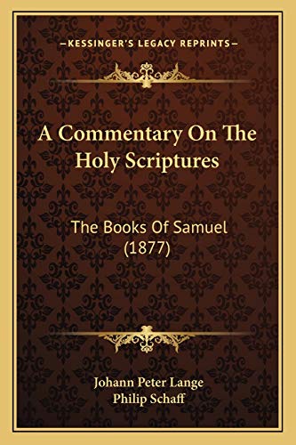 A Commentary On The Holy Scriptures: The Books Of Samuel (1877)