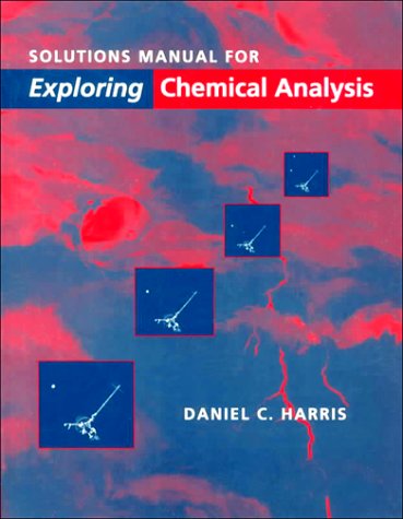 Solutions Manual for Exploring Chemical Analysis 0716730472 Book Cover