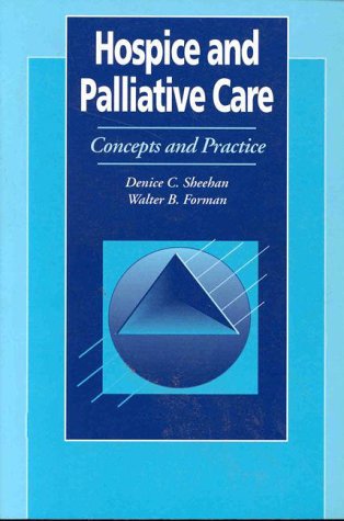Hospice and Palliative Care Concepts and Practice: Concepts and ...