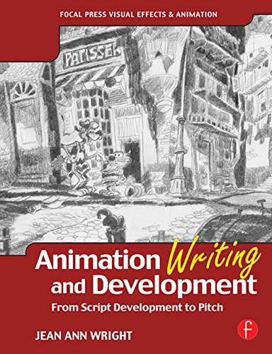 Animation Writing and Development: From Script Development to Pitch