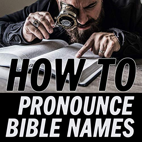 How To Pronounce Bible Names Lifespring! Media Steve