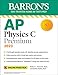 AP Physics C Premium, 2023: 4 Practice Tests + Comprehensive Review + Online Practice (Barron's AP)