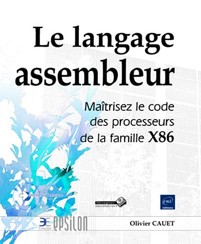  Le langage Assembleur - Maîtrisez le code des processeurs de la famille X86 Gratuit