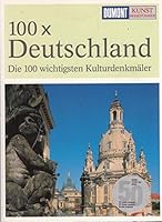 DUMONT KUNST REISEFÜHRER 100 x Deutschland Die 100 wichtigsten Kulturdenkmäler 3770163958 Book Cover