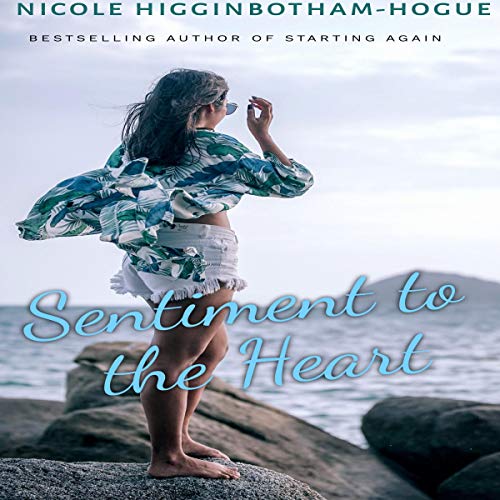 Sentiment to the Heart by Nicole Higginbotham-Hogue episode artwork