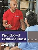 Psychology of Health and Fitness: Applications for Behavior Change (Foundations of Exercise Science)