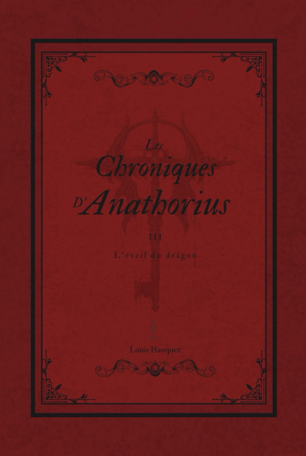 Les Chroniques d'Anathorius - Livre III L'éveil du Dragon (Version Française): Livre III - L'éveil du Dragon