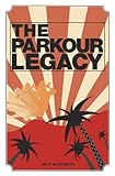 The Parkour Legacy (English Edition)