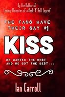 The Fans Have Their Say #1 KISS: We Wanted the Best and We Got the Best 1546533400 Book Cover