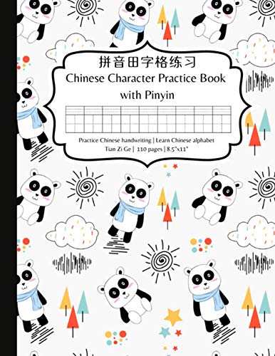 Chinese Practice Book with Pinyin: Practice Chinese character writing and learn Chinese alphabet pinyin â€“ A tianzige notebook with pinyin for learning Chinese for beginners