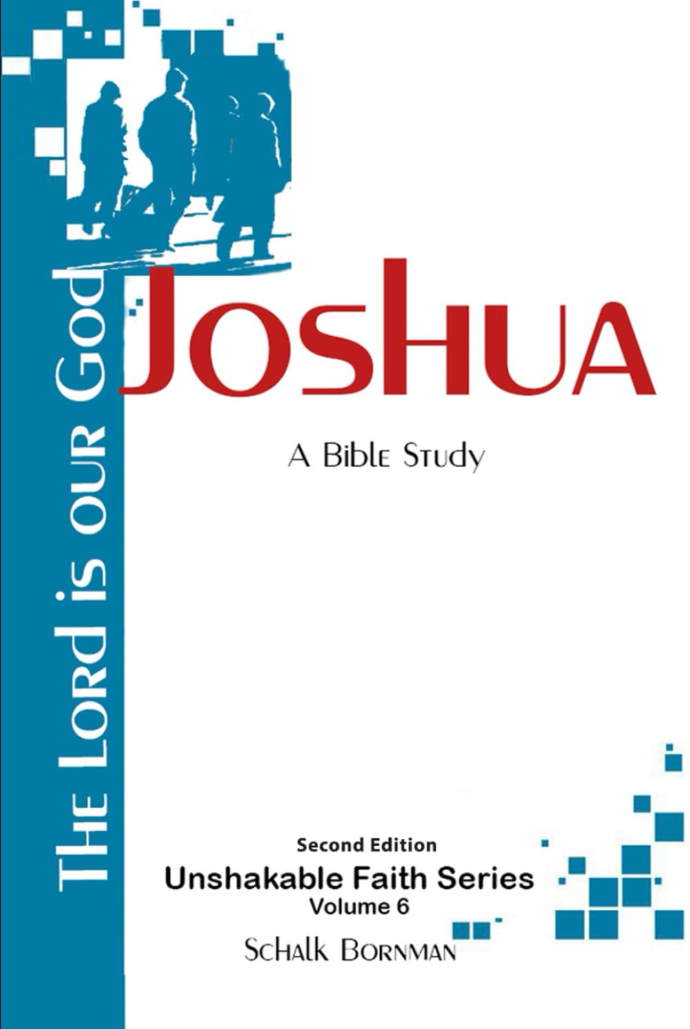 Joshua: The Lord is our God. (The Unshakable Faith Series)