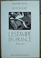 Dictionnaire de l'estampe en France, 1830-1950 2080120131 Book Cover
