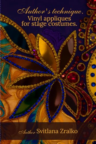 livre Author's technique. Vinyl Applique for Stage Costumes.
