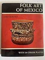 Folk Art of Mexico With 28 Color Plates Translated by Gladys Wheelhouse B08DLSX72S Book Cover